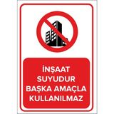 Renkli Reklam İnşaat Suyudur Başka Amaçla Kullanılamaz Levhası (Sac Malzeme) - 35 x 50 Cm