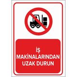 Renkli Reklam İş Makinalarından Uzak Durun Levhası (Sac Malzeme) - 25 x 35 Cm