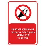Renkli Reklam İş Saati İçerisinde Telefon Görüşmesi Kesinlikle Yasaktır Levhası (Sac Malzeme) - 25 x 35 Cm