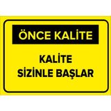 Renkli Reklam Kalite Sizinle Başlar Levhası (Sac Malzeme) - 50 x 70 Cm