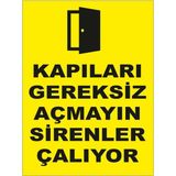 Renkli Reklam Kapıları Gereksiz Açmayın Sirenler Çalıyor Levhası (Sac Malzeme) - 25 x 35 Cm