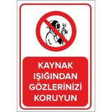 Renkli Reklam Kaynak Işığından Gözlerinizi Koruyun Levhası (Sac Malzeme) - 25 x 35 Cm