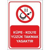 Renkli Reklam Küpe - Kolye Yüzük Takmak Yasaktır Levhası (Sac Malzeme) - 25 x 35 Cm