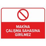 Renkli Reklam Makine Çalışma Sahasına Girilmez Levhası (Sac Malzeme) - 50 x 70 Cm