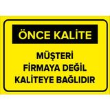 Renkli Reklam Müşteri Firmaya Değil Kaliteye Bağlıdır Levhası (Sac Malzeme) - 50 x 70 Cm