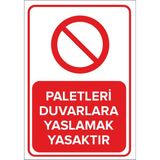 Renkli Reklam Paletleri Duvarlara Yaslamak Yasaktir Levhası (Sac Malzeme) - 25 x 35 Cm