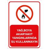 Renkli Reklam Yağ Boya Akaryakıt Yangınlarında Su Kullanmayın Levhası (Sac Malzeme) - 25 x 35 Cm