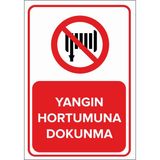 Renkli Reklam Yangın Hortumuna Dokunma Levhası (Sac Malzeme) - 35 x 50 Cm
