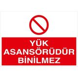 Renkli Reklam Yük Asansörüdür Binilmez Levhası (Sac Malzeme) - 25 x 35 Cm