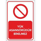 Renkli Reklam Yük Asansörüdür Binilmez Levhası (Sac Malzeme) - 35 x 50 Cm
