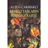 RENKLI TAŞLARIN SIYAH GÖLGESI - GENEL