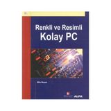 Renkli ve Resimli Kolay Pc - Mike Meyers