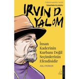 Renklime Insan Kaderinin Kurbanı Değil Seçimlerinin Efendisidir – Irvin D. Yalom