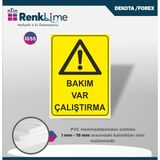 Renklime Uyarı Ikaz Levhası - Bakım Var Çalıştırma