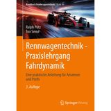 Rennwagentechnik - Praxislehrgang Fahrdynamik: Eine praktische Anleitung für Amateure und Profis