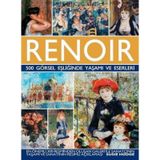Renoir - 500 Görsel Eşliğinde Yaşamı ve Eserleri - Susie Hodge