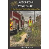 Rescued & Restored: Collectors Edition: 20 True Stories of Neglect Turned Into Hope