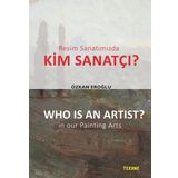 Resim Sanatımızda Kim Sanatçı? - Who is an Artist? In our Paintting Arts - Özkan Eroğlu