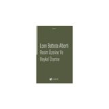 Resim Üzerine ve Heykel Üzerine - Leon Battista Alberti
