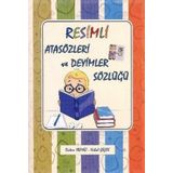 Resimli Atasözleri ve Deyimler Sözlüğü- Didem Yılmaz/Nihal Çiçek