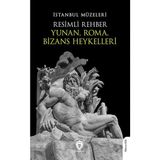 Resimli Rehber Yunan, Roma, Bizans Heykelleri - standart