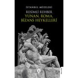 Resimli Rehber Yunan, Roma, Bizans Heykelleri