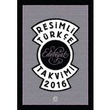 Resimli Türkçe Edebiyat Takvimi 2016 - Levent Cantek