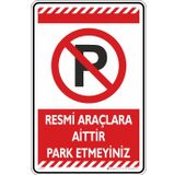 Resmi Araçlara Aittir Park Etmeyiniz/Kompozit levha (Kırmızı, 25x35 cm)