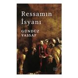 Ressamın İsyanı - Gündüz Vassaf