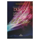 Resulullah’ın Sav Dilinden Dualar ve Zikirler El Ezkar - Ebu Zekeriyya Muhyiddin Bin Şeref En-Nevevi Ed-Dimeşki