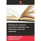 Retenção de cimentos provisórios utilizados com diferentes pilares de implantes