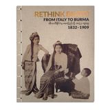 Rethink Beato: From Italy to Burma 1832-1909