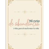 Reto de la Abundancia: 21 Días para Transformar tu Vida