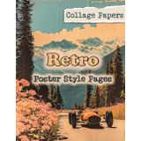 Retro Poster Style Pages: Collage Papers for Junk Journals and Mixed Media Art