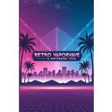 Retro Vaporwave Dreams – Aesthetic Composition Notebook: "Write in Neon – For Your Synth-Inspired Thoughts"