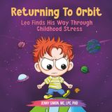 Returning to Orbit: Leo Finds His Way Through Childhood Stress