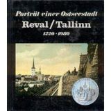 Reval, Tallinn : Portrait einer Ostseestadt.