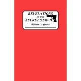 Revelations of the Secret Service: Being the Autobiography of Hugh Morrice, Chief Travelling Agent of the Confidential Department of His Britannic Majesty's Government