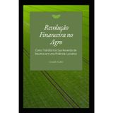 Revolução Financeira no Agro: Como Transformar Sua Revenda de Insumos em uma Potência Lucrativa