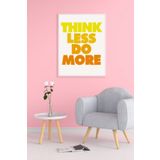 Reyo Hipnotico ''Think Less Do More'' Çerçevesiz Poster (30x40)