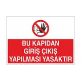 Reysa Tasarım Bu Kapıdan Giriş Çıkış Yapılması Yasaktır 21X35 Arkası Yapışkanlı Levha 21X30 cm Yapışkanlı Levha