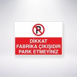 Reysa Tasarım Dikkat Fabrika Çıkışıdır Park Etmeyiniz 21X35 Arkası Yapışkanlı Levha 21X30 cm Yapışkanlı Levha