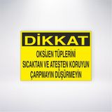 Reysa Tasarım Dikkat Oksijen Tüplerini Sıcaktan ve Ateşten Koruyun Çarpmayın Düşürmeyin 21X30 cm Yapışkanlı Levha