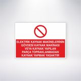 Reysa Tasarım Elektrik Kaynak Makinelerinin Gövdesi Kaynak Makinasi Veya Kaynak Yapılan Parça Topraklanmadan Kaynak Yapmak Yasaktır 21X30 cm Yapışkanlı Levha