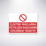 Reysa Tasarım Elektrik Panolarına Yetkiliden Başkasının Dokunması Yasaktır 21X30 cm Yapışkanlı Levha
