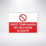 Reysa Tasarım Emniyet Tedbiri Almadan Her Türlü Kaynak Işi Yasaktır 21X30 cm Yapışkanlı Levha