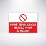 Reysa Tasarım Emniyet Tedbiri Almadan Her Türlü Kaynak İşi Yasaktır Sticker 20X28 Cm