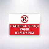 Reysa Tasarım Fabrika Çıkışı Park Etmeyiniz 21X35 Arkası Yapışkanlı Levha 21X30 cm Yapışkanlı Levha