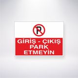 Reysa Tasarım Giriş- Çıkış Park Etmeyin 21X35 Arkası Yapışkanlı Levha 21X30 cm Yapışkanlı Levha