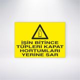 Reysa Tasarım Işin Bitince Tüpleri Kapat Hortumları Yerine Sar 21X30 cm Yapışkanlı Levha